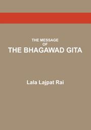 THE MESSAGE OF THE BHAGAWAD GITA